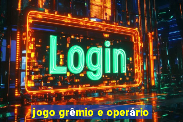 jogo grêmio e operário