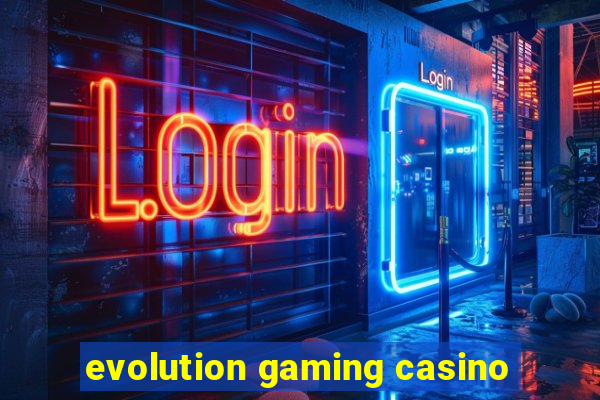 evolution gaming casino