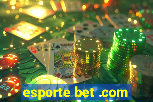 esporte bet .com