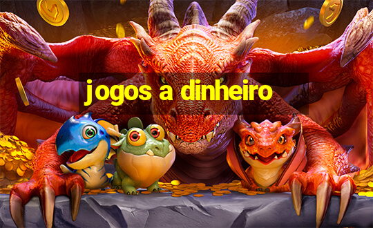 jogos a dinheiro