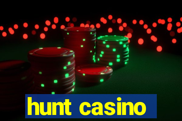 hunt casino