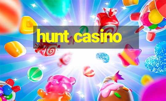 hunt casino