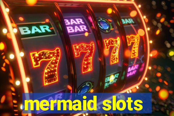 mermaid slots