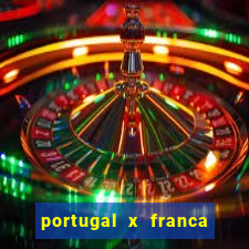 portugal x franca onde assistir