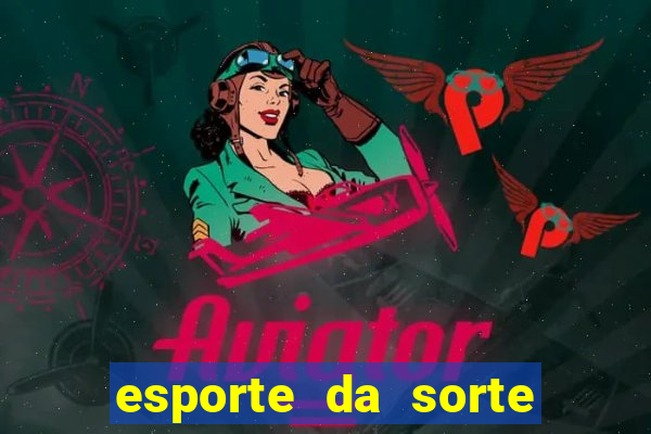 esporte da sorte casino baixar