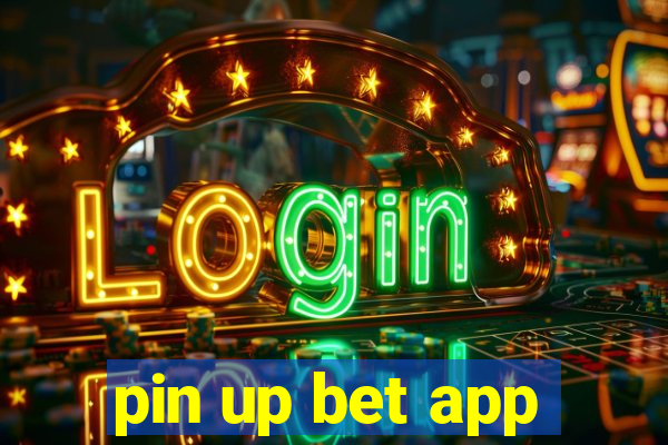 pin up bet app