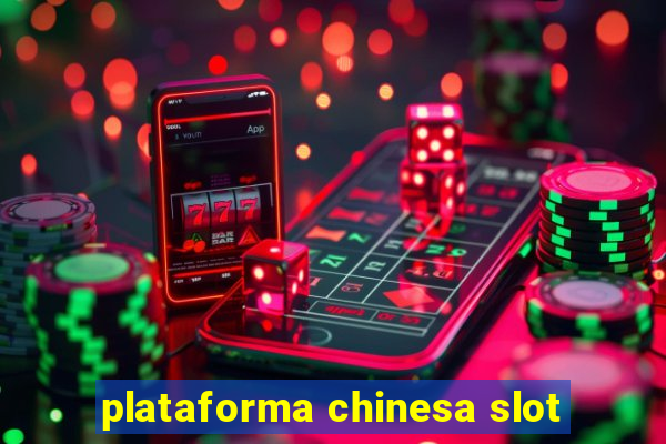 plataforma chinesa slot