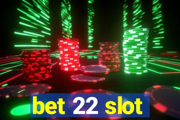 bet 22 slot