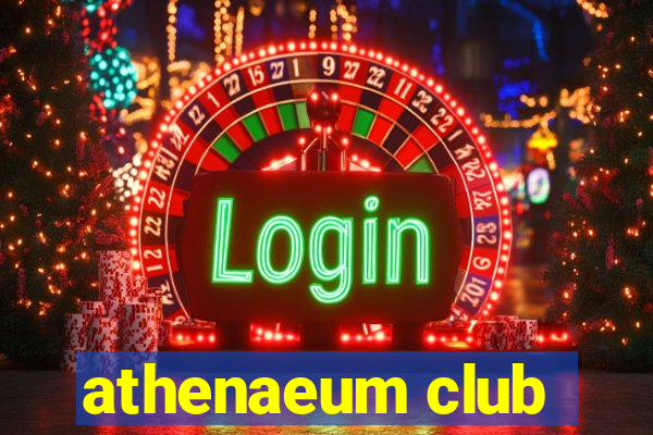 athenaeum club