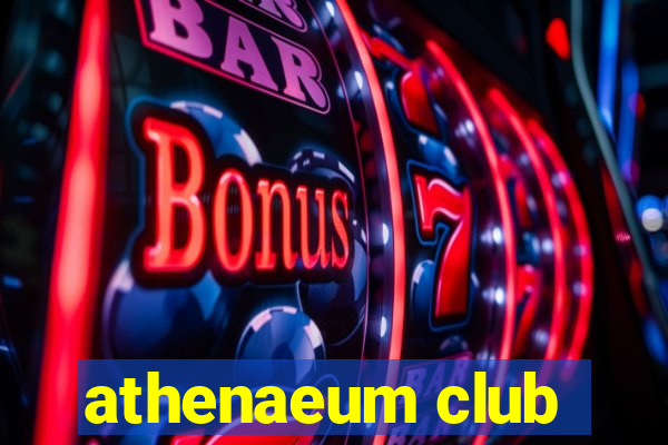 athenaeum club