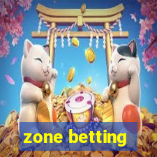 zone betting