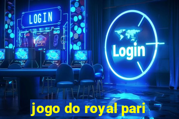 jogo do royal pari