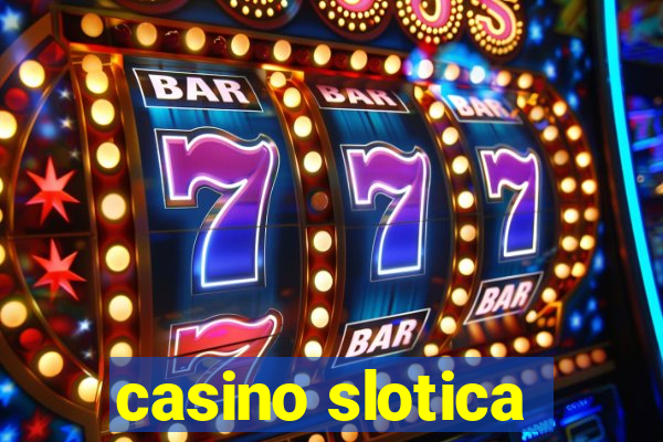 casino slotica