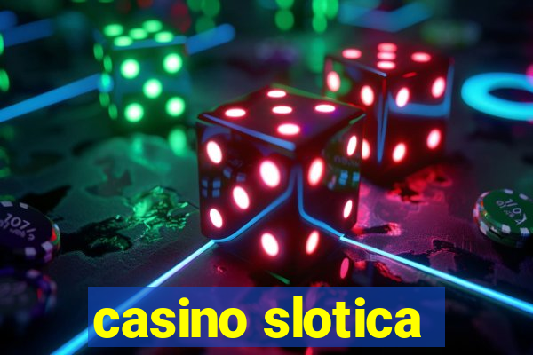 casino slotica