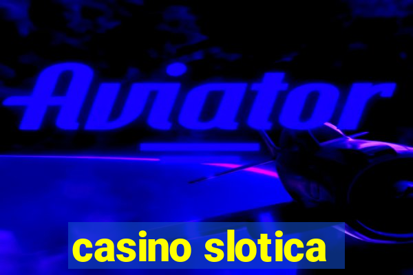 casino slotica