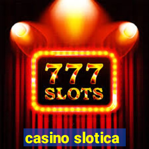 casino slotica