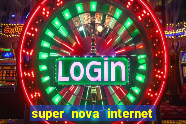 super nova internet 2 via boleto