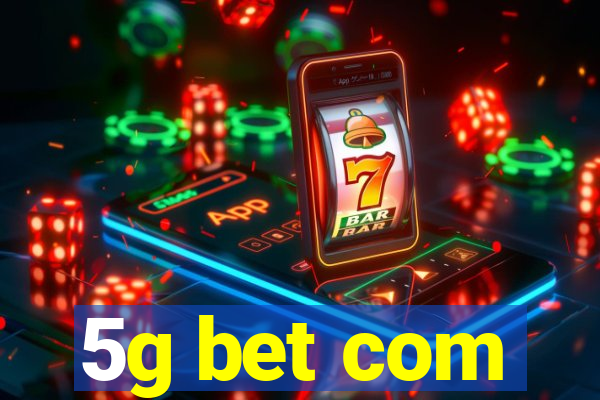 5g bet com