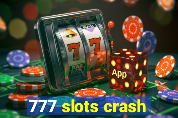 777 slots crash