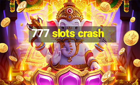 777 slots crash