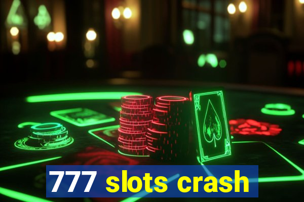 777 slots crash