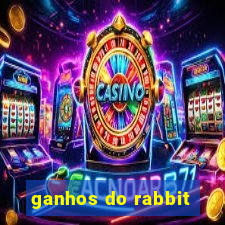 ganhos do rabbit