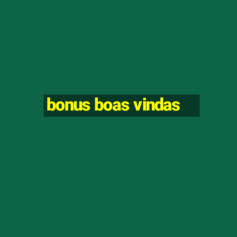 bonus boas vindas