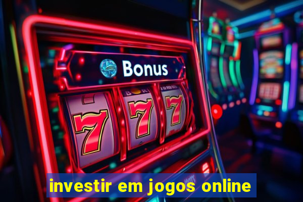 investir em jogos online