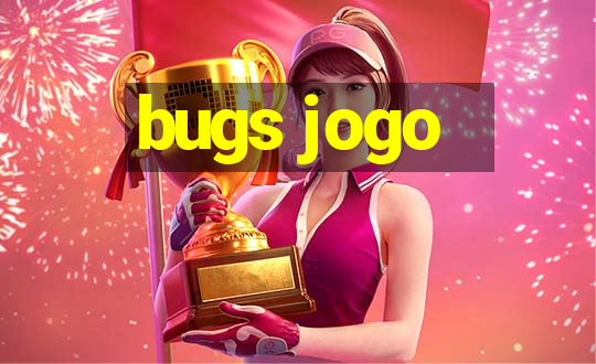 bugs jogo