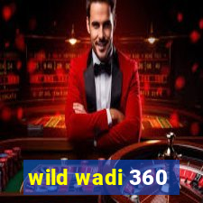 wild wadi 360