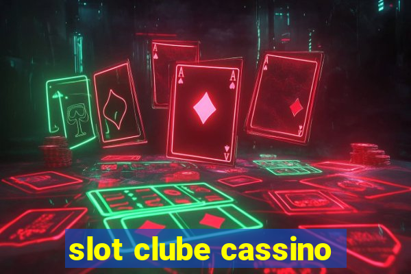 slot clube cassino