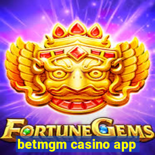 betmgm casino app