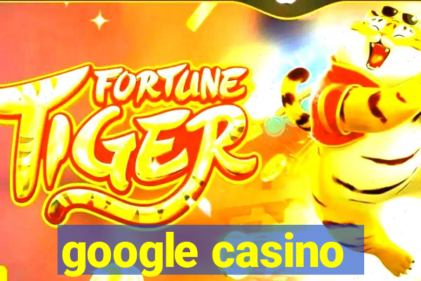 google casino