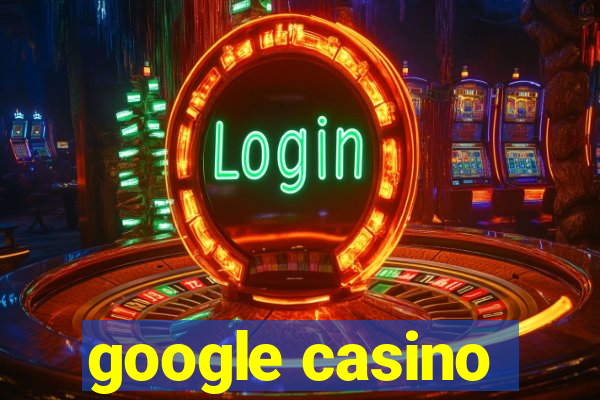 google casino