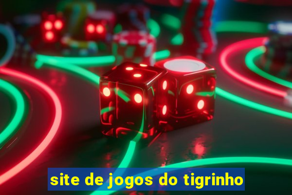 site de jogos do tigrinho