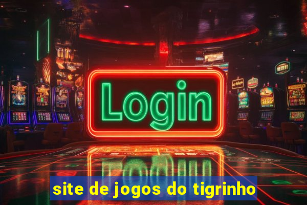 site de jogos do tigrinho