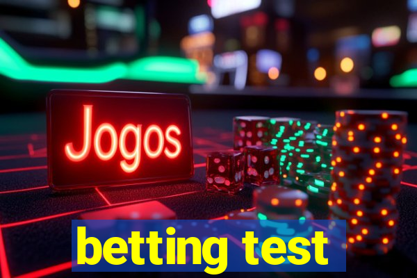 betting test