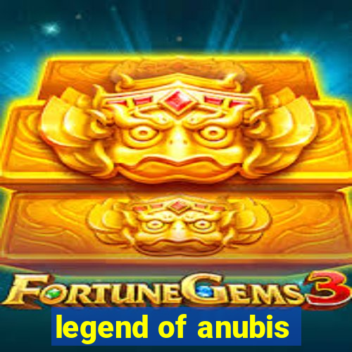 legend of anubis