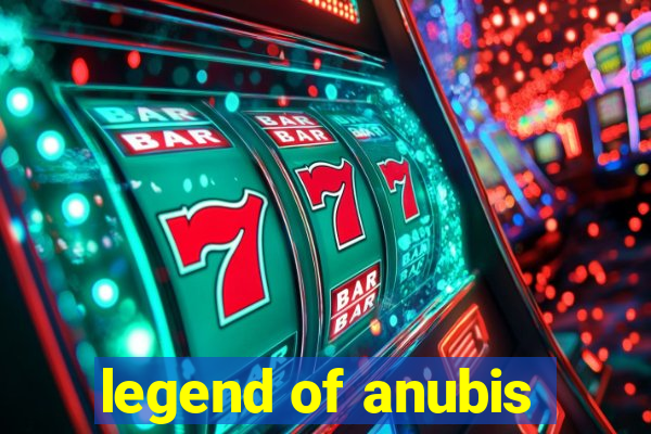 legend of anubis