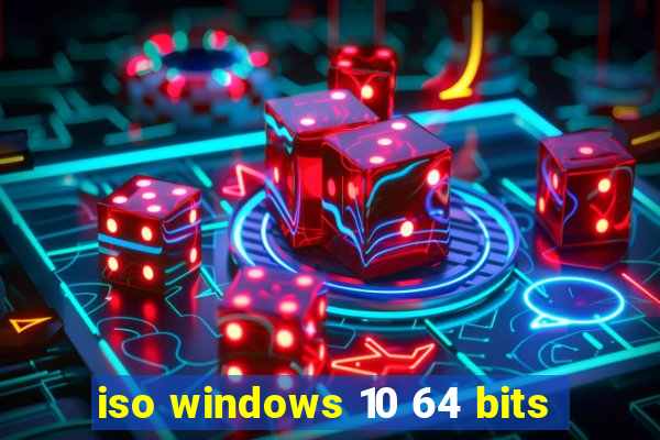 iso windows 10 64 bits