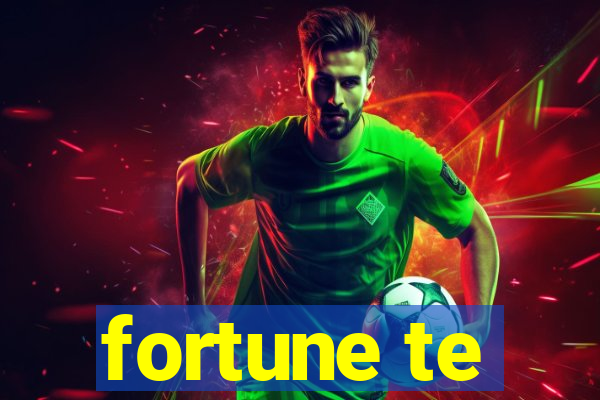 fortune te