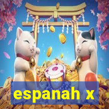 espanah x