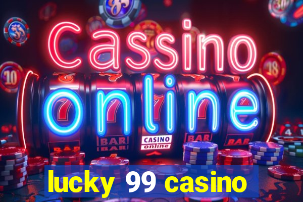 lucky 99 casino