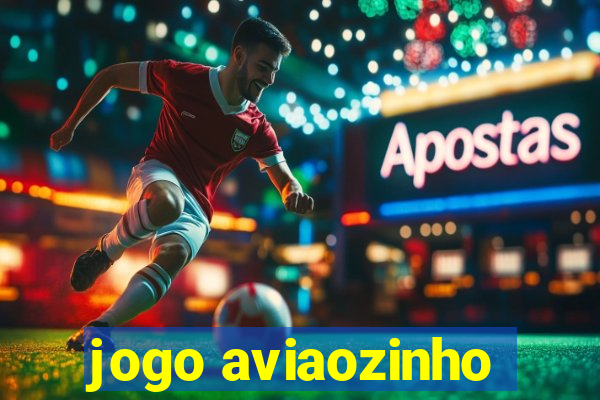 jogo aviaozinho