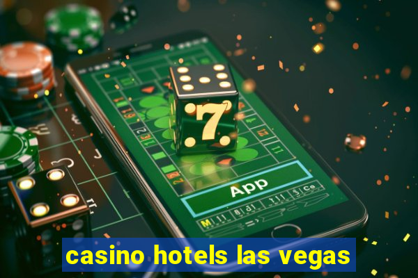 casino hotels las vegas