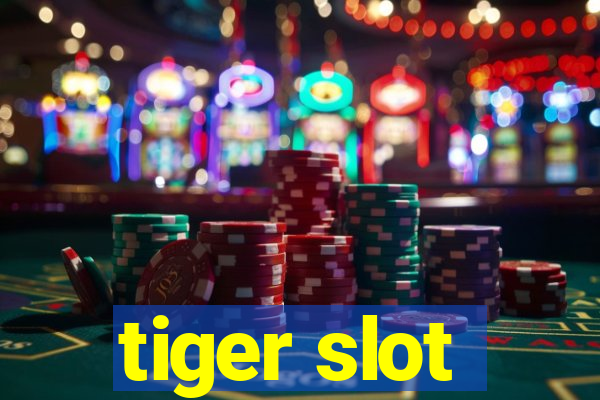 tiger slot