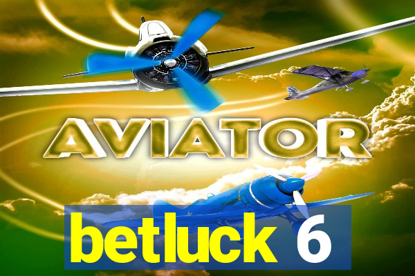 betluck 6