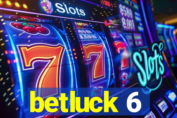 betluck 6