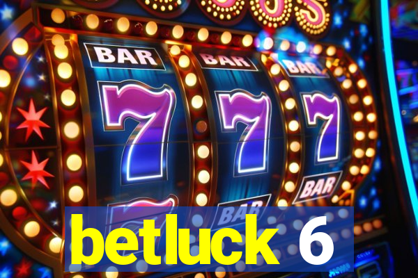 betluck 6