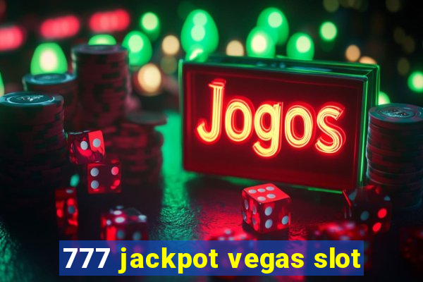 777 jackpot vegas slot